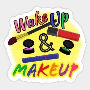 Wake Up and Makeup – Fun Quote for Makeup Lovers and Makeup Artists.  Shining Sun with Makeup and Multicolored Letters. (White Background) Sticker